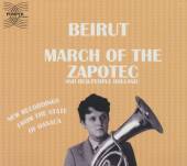 BEIRUT  - CD MARCH OF THE ZAPOTEC