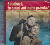  SOUDRUZI, TO SNAD ANI NENI PRAVDA! - supershop.sk