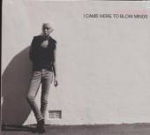 JAMES WENDY  - CD I CAME HERE TO BLOW MINDS