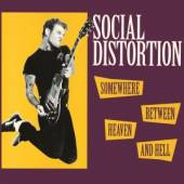 SOCIAL DISTORTION  - VINYL SOMEWHERE BETWEEN HEAVEN. [VINYL]