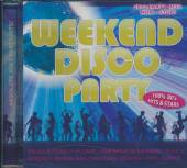 VARIOUS  - CD WEEKEND DISCO PARTY