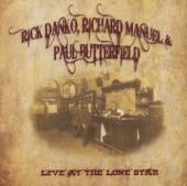 DANKO/MANUEL/BUTTERFIELD  - 2xCD LIVE AT THE LONE STAR