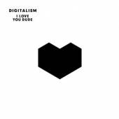 DIGITALISM  - CD I LOVE YOU, DUDE