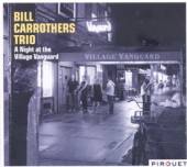 CARROTHERS BILL  - CD LIVE AT THE VILLAGE VANGUARD