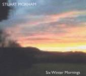 MOXHAM STUART  - CD SIX WINTER MORNINGS