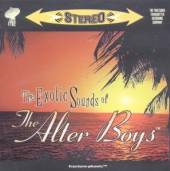 ALTER BOYS  - CD EXOTIC SOUNDS OF THE ALTER BOYS