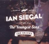 IAN SIEGAL AND THE YOUNGEST SO..  - CD THE SKINNY