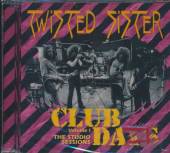 TWISTED SISTER  - CD CLUB DAZE