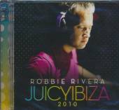 RIVERA ROBBIE  - 2xCD JUICY IBIZA 2010