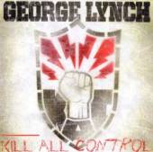 LYNCH GEORGE  - CD KILL ALL CONTROL