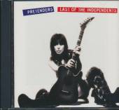 PRETENDERS  - CD LAST OF THE INDEPENDENTS