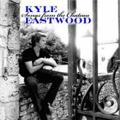 EASTWOOD KYLE  - CD SONGS FROM THE CHATEAU