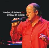 FAURE JEAN & ORCHESTRE  - CD LE JAZZ ET LA JAVA -LIVE-