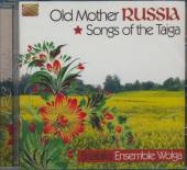 BALALAIKA ENSEMBLE WOLGA  - CD OLD MOTHER RUSSIA-SONGS O