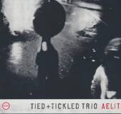 TIED & TICKLED TRIO  - CD AELITA