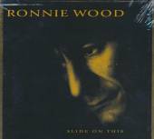 WOOD RONNIE  - CD SLIDE ON THIS -BONUS TR-