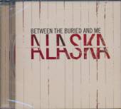 BETWEEN THE BURIED AND ME  - CD ALASKA