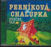 ROZPRAVKA  - CD PERNIKOVA CHALUPKA