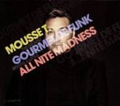 MOUSSE T.  - 2xCD GOURMET DE FUNK ALL NITE MAD