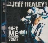 HEALEY JEFF -BAND-  - CD GET ME SOME MORE