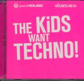 VARIOUS  - 2xCD KIDS WANT TECHNO