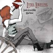LOVELESS LYDIA  - CD INDESTRUCTIBLE MACHINE