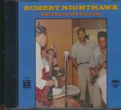 NIGHTHAWK ROBERT  - CD BRICKS IN MY PILLOW