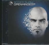 SHAH ROGER  - 2xCD OPENMINDED !?