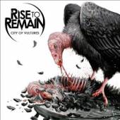 RISE TO REMAIN  - CD CITY OF VULTURES