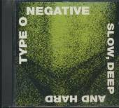 TYPE O NEGATIVE  - CD SLOW, DEEP AND HARD