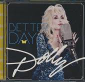 PARTON DOLLY  - CD BETTER DAY