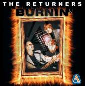RETURNERS  - CD BURNIN'