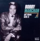 MARCHAN BOBBY  - CD GET DOWN WITH IT:..