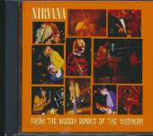 NIRVANA  - CD FROM THE MUDDY BANKS OF T