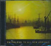 FAITHLESS  - CD TO ALL NEW ARRIVALS