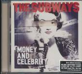 SUBWAYS  - CD MONEY AND CELEBRITY