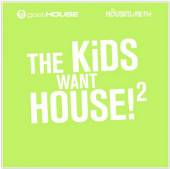 VARIOUS  - 2xCD KIDS WANT HOUSE II