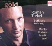 TREKEL ROMAN - KEHRING BURKHAR  - CD MAHLER - FORTNER - MARTIN - WOLF
