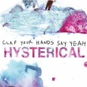 CLAP YOUR HANDS SAY YEAH  - CD HYSTERICAL