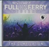 CORSTEN FERRY  - 2xCD FULL ON FERRY - IBIZA