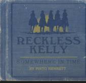 RECKLESS KELLY  - CD SOMEWHERE IN TIME