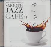 VARIOUS  - CD SMOOTH JAZZ CAFE 11