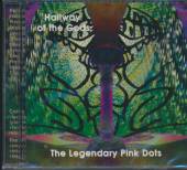 LEGENDARY PINK DOTS  - CD HALLWAY OF THE GODS