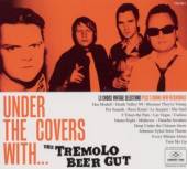 TREMOLO BEER GUT  - CD UNDER THE COVERS WITH