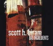 BIRAM SCOTT H.  - CD BAD INGREDIENTS