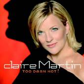 MARTIN CLAIRE  - CD TOO DARN HOT!