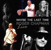 CHAPMAN ROGER  - CD MAYBE THE LAST TIME LIVE 2011