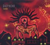 GAZPACHO  - 2xCD LONDON