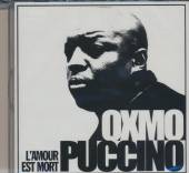 PUCCINO OXMO  - CD L''AMOUR EST MORT