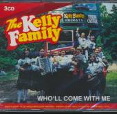 KELLY FAMILY  - 3xCD WHO'LL COME WITH ME /COMPILATION